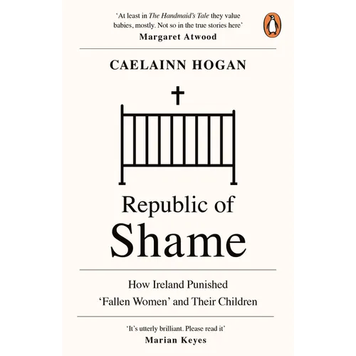 Republic of Shame: How Ireland Punished 'Fallen Women' and Their Children - Paperback