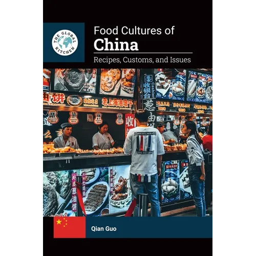 Food Cultures of China: Recipes, Customs, and Issues - Hardcover