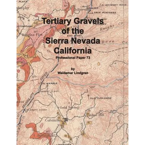 Tertiary Gravels of the Sierra Nevada California - Paperback
