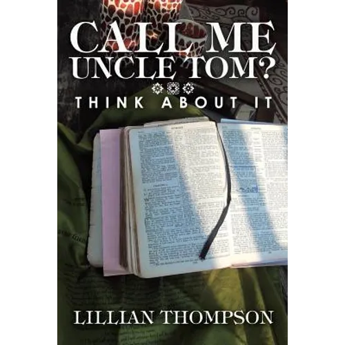 Call Me Uncle Tom?: Think About It - Paperback