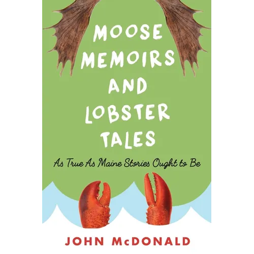 Moose Memoirs and Lobster Tales - Paperback