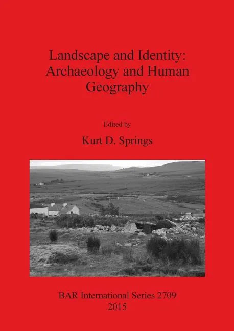 Landscape and Identity: Archaeology and Human Geography - Paperback
