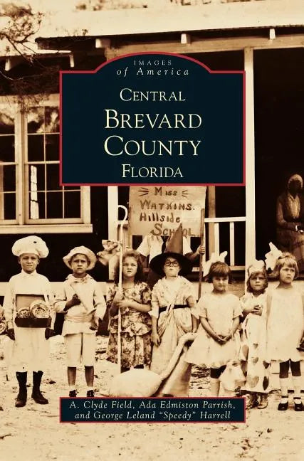 Central Brevard County Florida - Hardcover