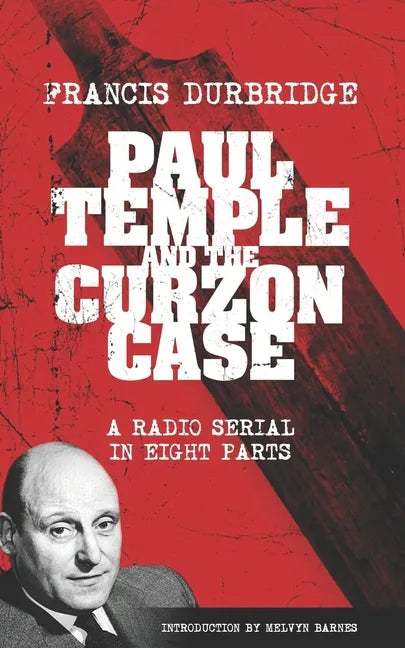Paul Temple and the Curzon Case (Scripts of the radio serial) - Paperback