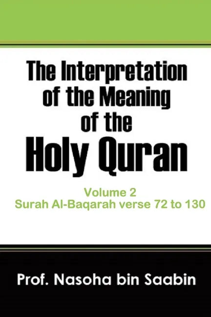 The Interpretation of The Meaning of The Holy Quran Volume 2 - Surah Al-Baqarah verse 72 to 130 - Paperback