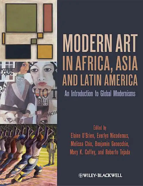 Modern Art in Africa, Asia and Latin America: An Introduction to Global Modernisms - Paperback
