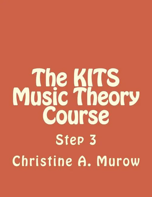 The KITS Music Theory Course: Step 3 - Paperback