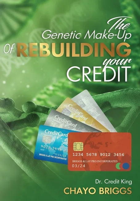 The Genetic Make-Up of Rebuilding Your Credit - Paperback