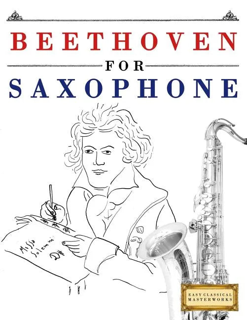 Beethoven for Saxophone: 10 Easy Themes for Saxophone Beginner Book - Paperback