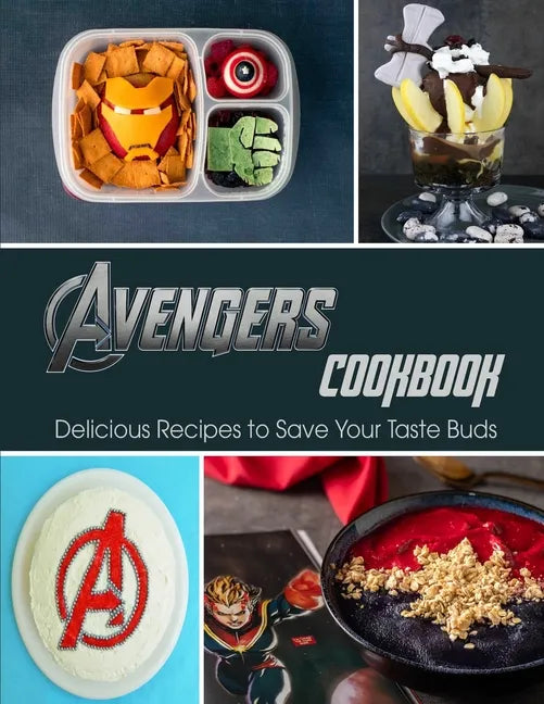 Avengers Cookbook: Delicious Recipes to Save Your Taste Buds - Paperback