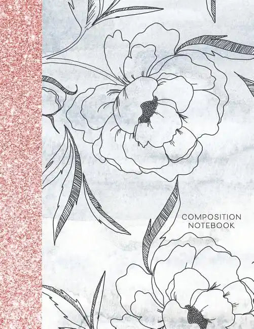Composition Notebook: Glitter and Floral Large Wide Rule Lines with Page Numbers - Paperback