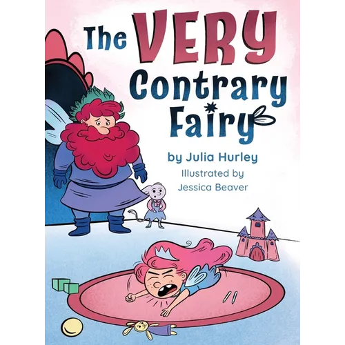 The Very Contrary Fairy: The Enchanted Garden Series - Hardcover