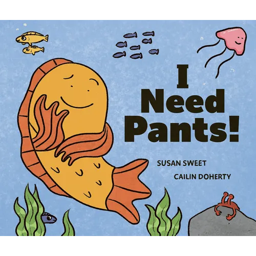 I Need Pants! - Hardcover