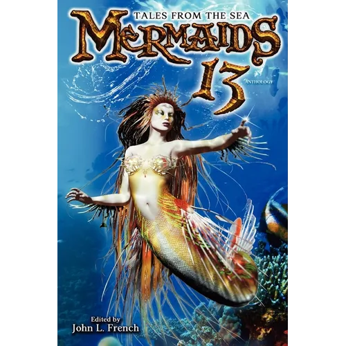 Mermaids 13: Tales from the Sea - Paperback