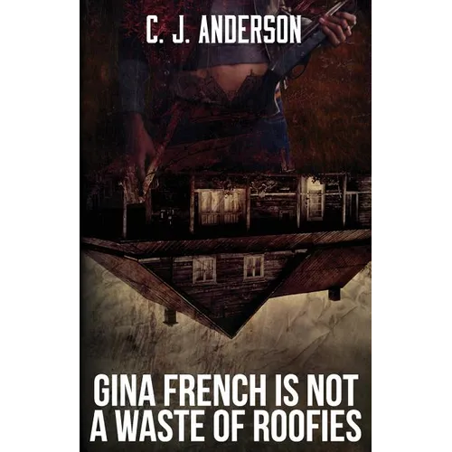 Gina French is not a Waste of Roofies - Paperback