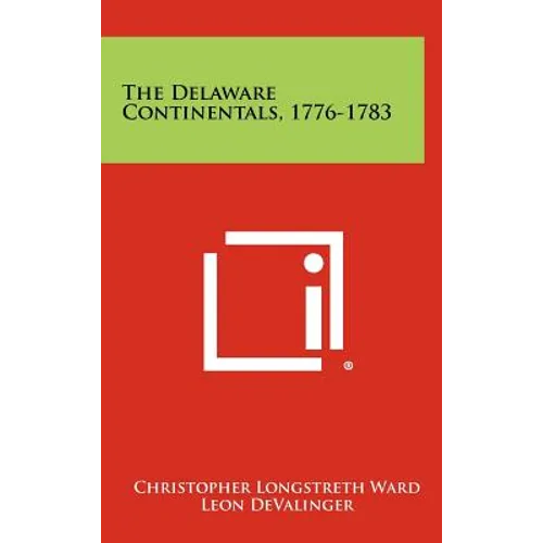 The Delaware Continentals, 1776-1783 - Hardcover