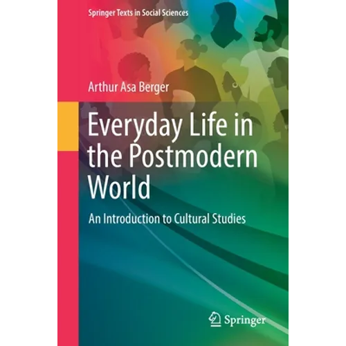 Everyday Life in the Postmodern World: An Introduction to Cultural Studies - Paperback