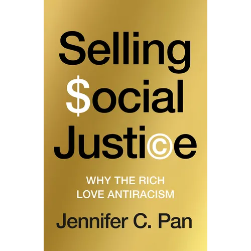 Selling Social Justice: Why the Ruling Class Loves Antiracism - Paperback