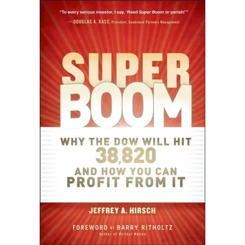 Super Boom: Why the Dow Jones Will Hit 38,820 and How You Can Profit from It - Hardcover