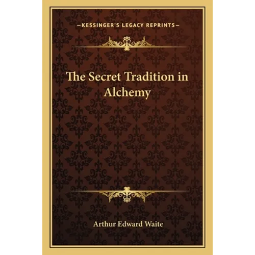 The Secret Tradition in Alchemy - Paperback