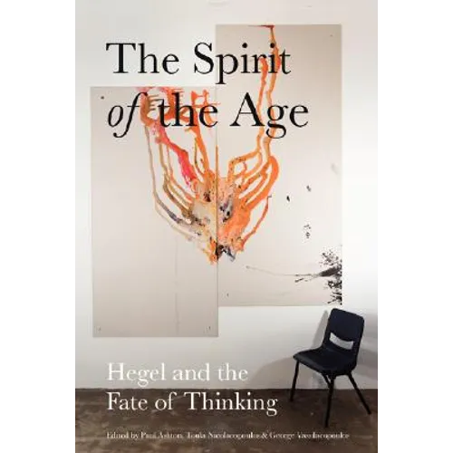 The Spirit of the Age: Hegel and the Fate of Thinking - Paperback