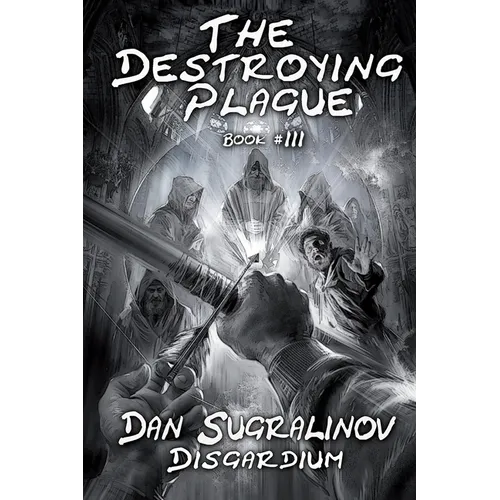 The Destroying Plague (Disgardium Book #3): LitRPG Series - Paperback