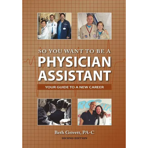 So You Want to Be a Physician Assistant - Second Edition - Paperback