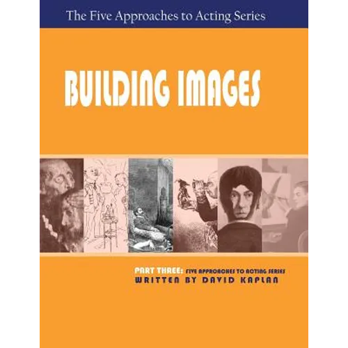 Building Images, Part Three of the Five Approaches to Acting Series - Paperback