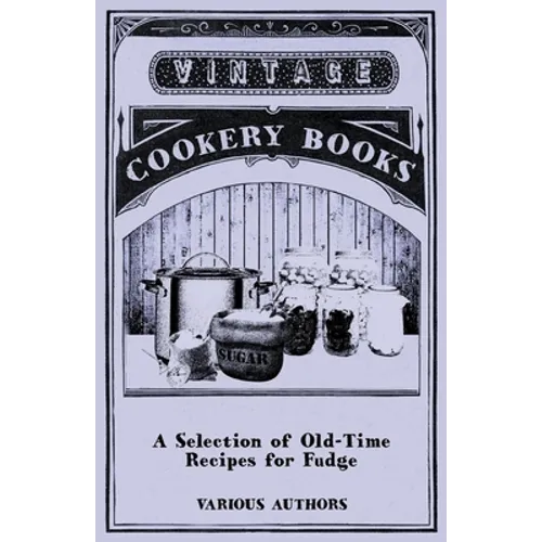 A Selection of Old-Time Recipes for Fudge - Paperback