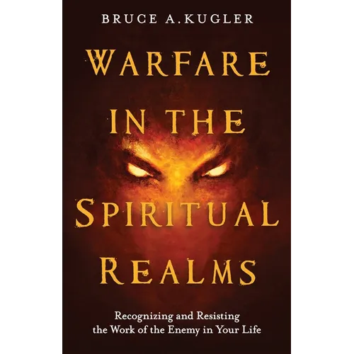 Warfare in the Spiritual Realms - Paperback