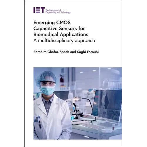 Emerging CMOS Capacitive Sensors for Biomedical Applications: A Multidisciplinary Approach - Hardcover