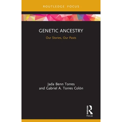 Genetic Ancestry: Our Stories, Our Pasts - Paperback