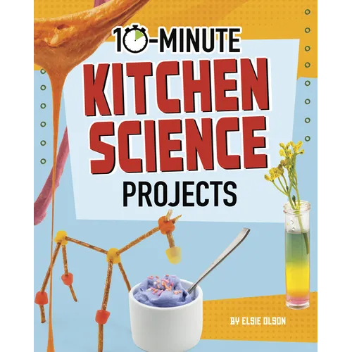 10-Minute Kitchen Science Projects - Hardcover