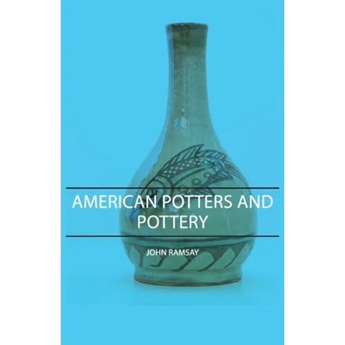 American Potters and Pottery - Paperback