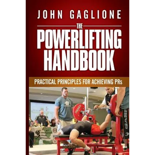 The Powerlifting Handbook: Practical Principles for Crushing PRs - Paperback