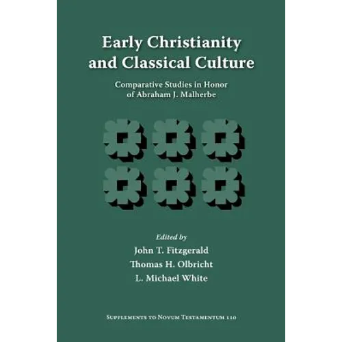 Early Christianity and Classical Culture: Comparative Studies in Honor of Abraham J. Malherbe - Paperback
