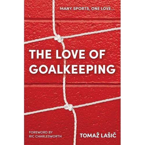 The Love of Goalkeeping - Paperback