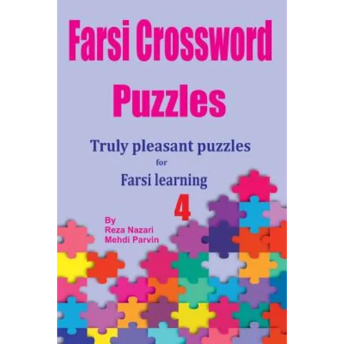 Farsi Crossword Puzzles 4: Truly Pleasant Puzzles for Farsi Learners - Paperback