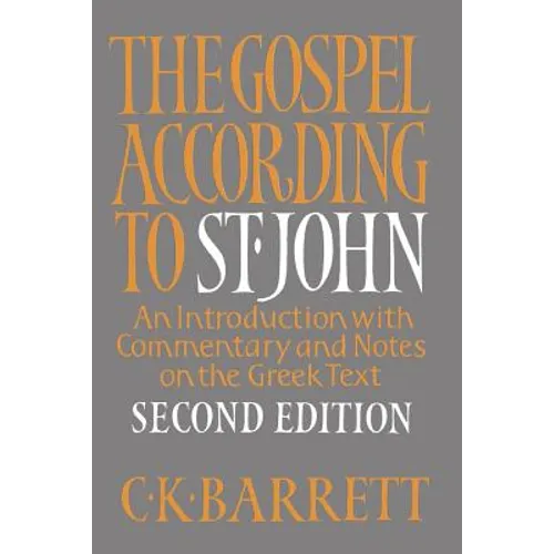 The Gospel According to St. John, Second Edition: An Introduction with Commentary and Notes on the Greek Text - Paperback