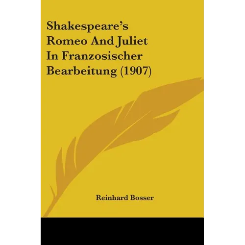 Shakespeare's Romeo And Juliet In Franzosischer Bearbeitung (1907) - Paperback