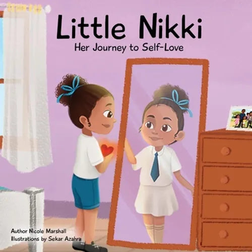 Little Nikki - Her Journey to Self-Love: A children's book about self-love, self esteem, and growth - Paperback