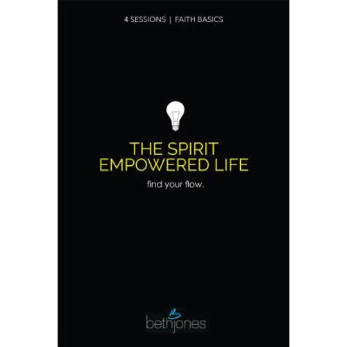 Faith Basics on the Spirit Empowered Life: Find Your Flow - Paperback