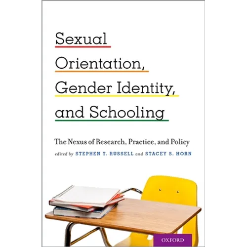 Sexual Orientation, Gender Identity, and Schooling: The Nexus of Research, Practice, and Policy - Paperback