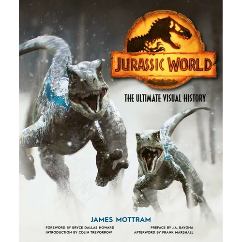 Jurassic World: The Ultimate Visual History - Hardcover
