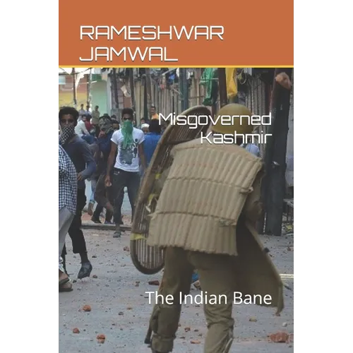 Misgoverned Kashmir: The Indian Bane - Paperback