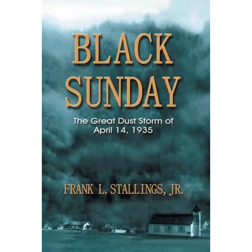 Black Sunday: The Great Dust Storm of April 14, 1935 - Paperback