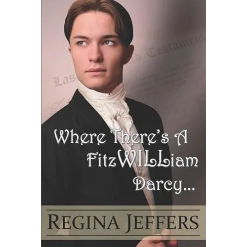 Where There's a FitzWILLiam Darcy: There's a Way - Paperback