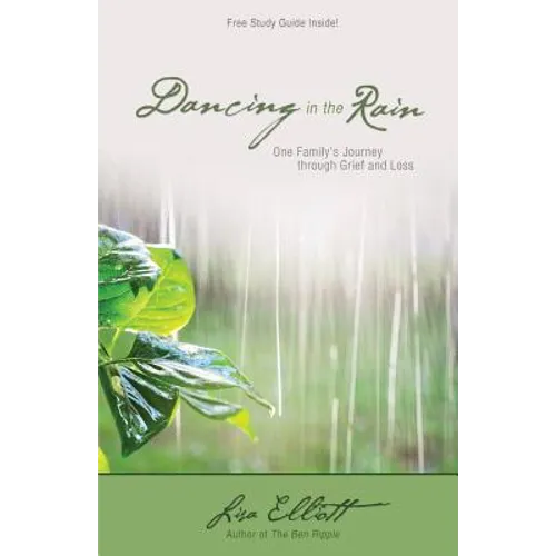 Dancing in the Rain: One Family's Journey through Grief and Loss - Paperback