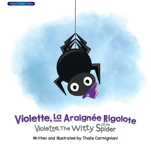 Violette, La Petite Araignée Rigolote Violette, The Witty Little Spider (French and English) - Hardcover