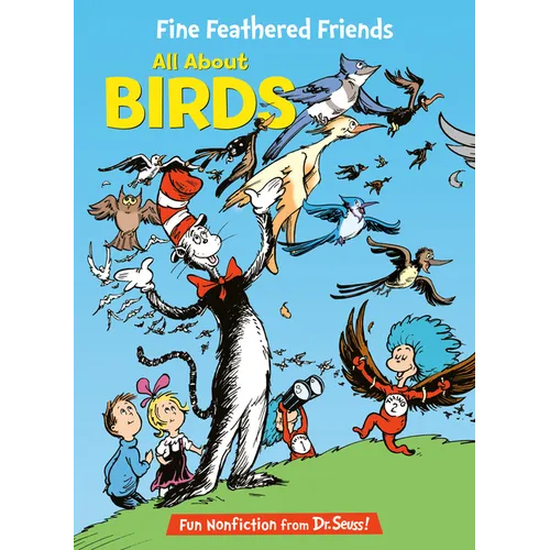 Fine Feathered Friends: All about Birds - Library Binding